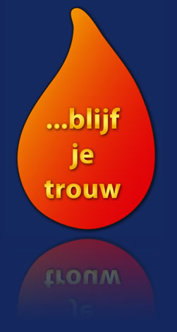 ...blijf je trouw